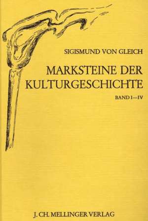 Marksteine der Kulturgeschichte de Sigismund von Gleich