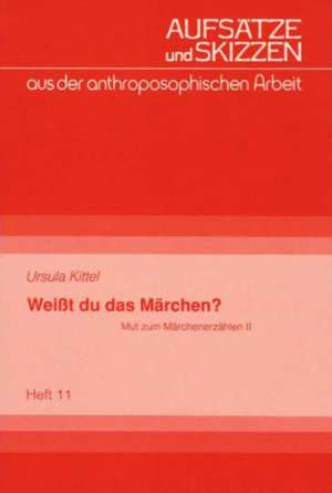 Mut zum Märchenerzählen / Weißt du das Märchen? de Ursula Kittel