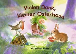 Melli, Tobi und ihre Freunde: Vielen Dank, kleiner Osterhase de Johanna Schneider