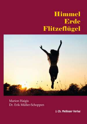 Himmel Erde Flitzeflügel de Marion Haigis