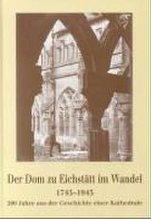 Der Dom zu Eichstätt im Wandel de Hermann Holzbauer