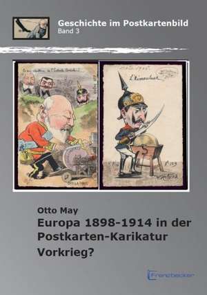 Europa 1898-1914 in der Postkarten-Karikatur Vorkrieg? de Otto May