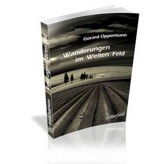 Wanderungen im Weiten Feld de G. Oppermann