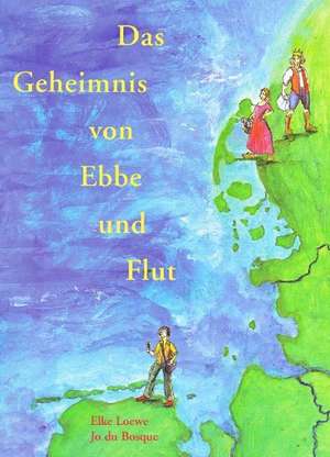 Geheimnis Ebbe und Flut de Elke Loewe