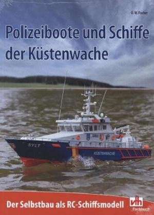 Polizeiboote und Schiffe der Küstenwache de Gerhard O. W. Fischer