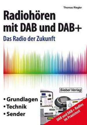 Radiohören mit DAB und DAB+ de Thomas Riegler