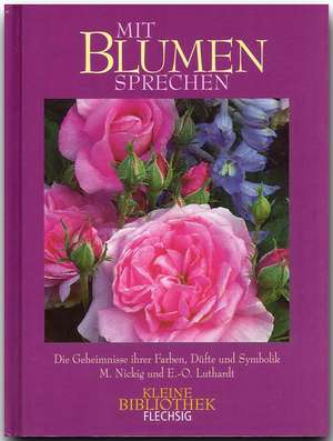 Mit Blumen sprechen de Marion Nickig