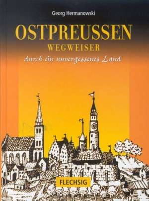 Ostpreußen. Sonderausgabe de Georg Hermanowski