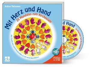 Thömmes, A: Mit Herz und Hand - 25 Mandalas zum Kirchenjahr