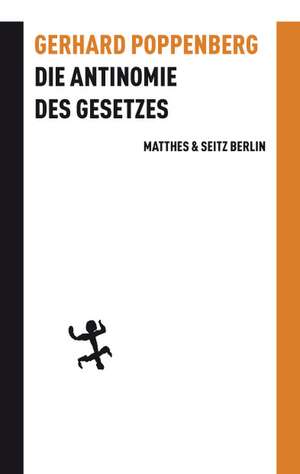 Die Antinomie des Gesetzes de Gerhard Poppenberg