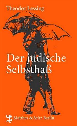 Der jüdische Selbsthass de Theodor Lessing