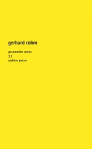 Gesammelte Werke 2/1. Gesamtausgabe de Gerhard Rühm