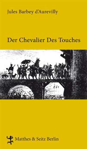 Der Chevalier Des Touches de Jules Barbey D'Aurevilly