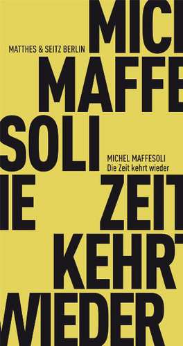 Die Zeit kehrt wieder de Michel Maffesoli