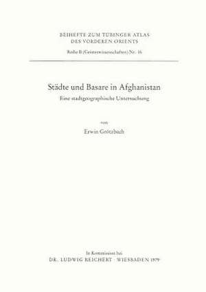 Stadte Und Basare in Afghanistan de Erwin Grotzbach