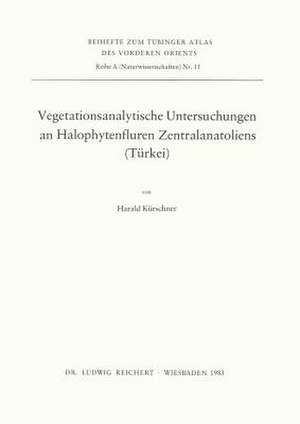 Vegetationsanalytische Untersuchungen an Halophytenfluren Zentralanatoliens (Turkei) de Harald Kurschner