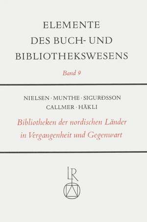 Die Bibliotheken Der Nordischen Lander in Vergangenheit Und Gegenwart de Christian Callmer