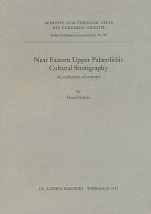 Near Eastern Palaeolithic Cultural Stratigraphy de Daniel Schyle