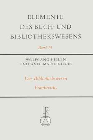 Das Bibliothekswesen Frankreichs de Wolfgang Hillen