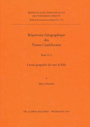 Repertoire Geographique Des Textes Cuneinformes de Marco Bonechi