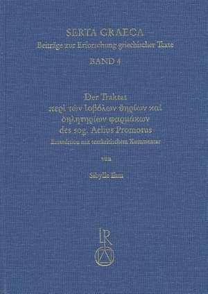 Der Traktat Peri Ton Iobolon Therion Kai Deleterion Pharmakon Des Sogenannten Aelius Promotus de Sibylle Ihm