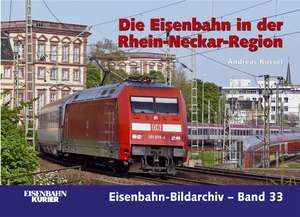 Rossel, A: Eisenbahn i.d.Rhein-Neckar-R.