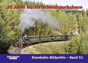 20 Jahre Harzer Schmalspurbahnen de Josef Högemann