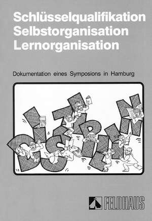 Schlüsselqualifikation, Selbstorganisation, Lernorganisation. Band 4 de Jürgen Beiler