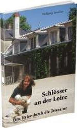 Schlösser an der Loire de Wolfgang Losacker