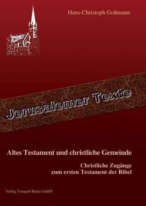 Altes Testament und christliche Gemeinde de Hans-Christoph Goßmann