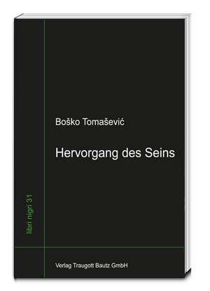 Hervorgang des Seins de Bosko Tomasevic