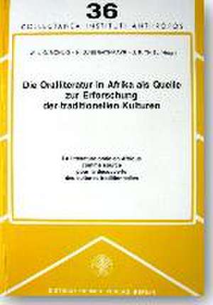 Die Oralliteratur in Afrika als Quelle zur Erforschung der traditionellen Kulturen / La littérature orale en Afrique comme source pour la découverte des cultures traditionelles de W. J. Möhlig