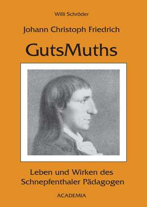 Johann Christoph Friedrich GutsMuths de Willi Schröder