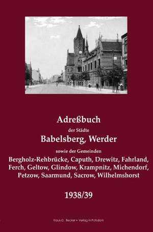 Adreßbuch der Städte Babelsberg und Werder, 1938/39 de Klaus-Dieter Becker