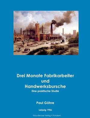 Drei Monate Fabrikarbeiter und Handwerksbursche de Paul Göhre