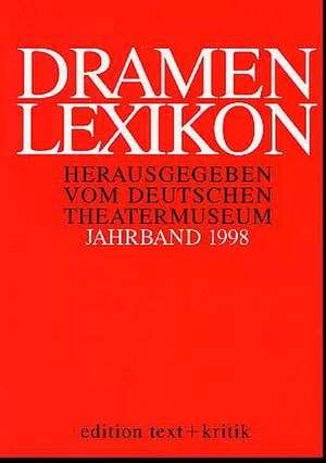 Dramenlexikon. Jahrband 1998 / Register de Deutschen Theatermuseum