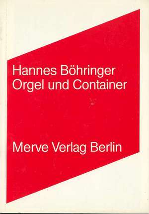 Orgel und Container de Hannes Böhringer