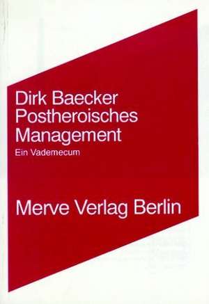 Postheroisches Management de Dirk Baecker