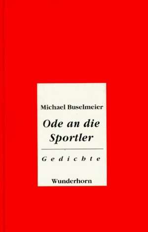 Ode an die Sportler de Michael Buselmeier