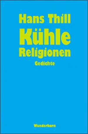 Kühle Religionen de Hans Thill