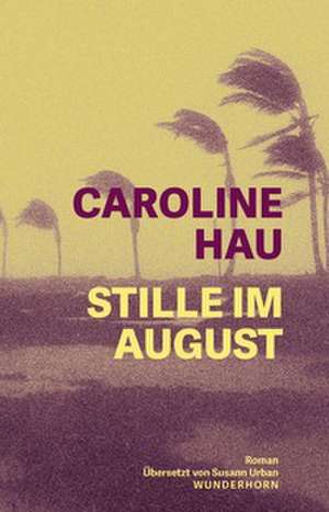 Stille im August de Caroline Hau