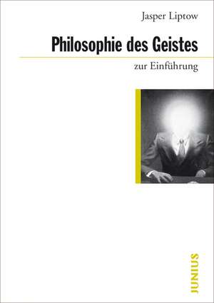 Philosophie des Geistes zur Einführung de Jasper Liptow