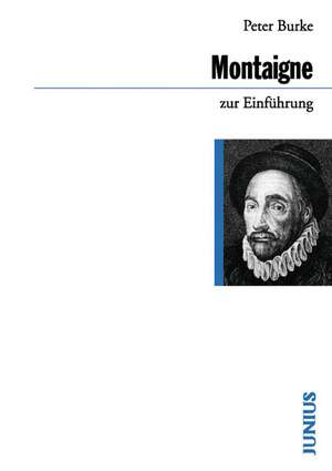 Michel de Montaigne zur Einführung de Peter Burke