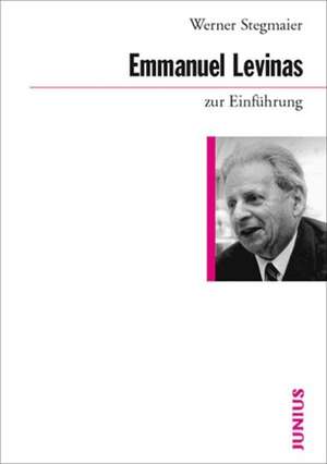 Emmanuel Levinas zur Einführung de Werner Stegmaier