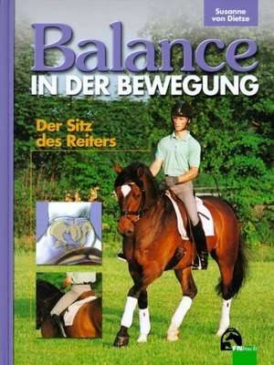 Balance in der Bewegung. Der Sitz des Reiters de Susanne von Dietze