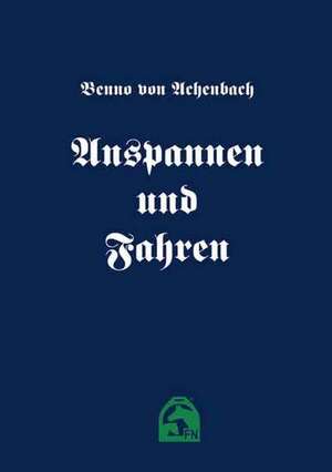 Anspannen und Fahren de Benno von Achenbach