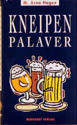 Kneipenpalaver de M. Arno Hagen