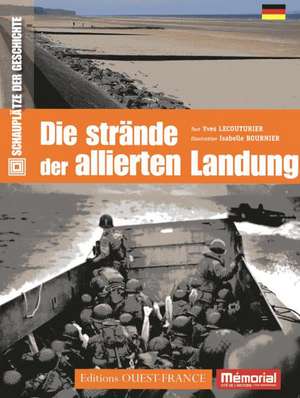 Die Strände der alliierten Landung de Yves Lecouturier