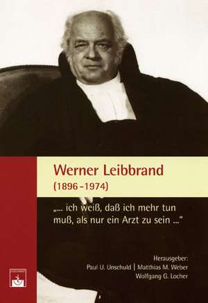 Werner Leibbrand (1896-1974) de Paul U. Unschuld