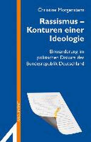 Rassismus - Konturen einer Ideologie de Christine Morgenstern